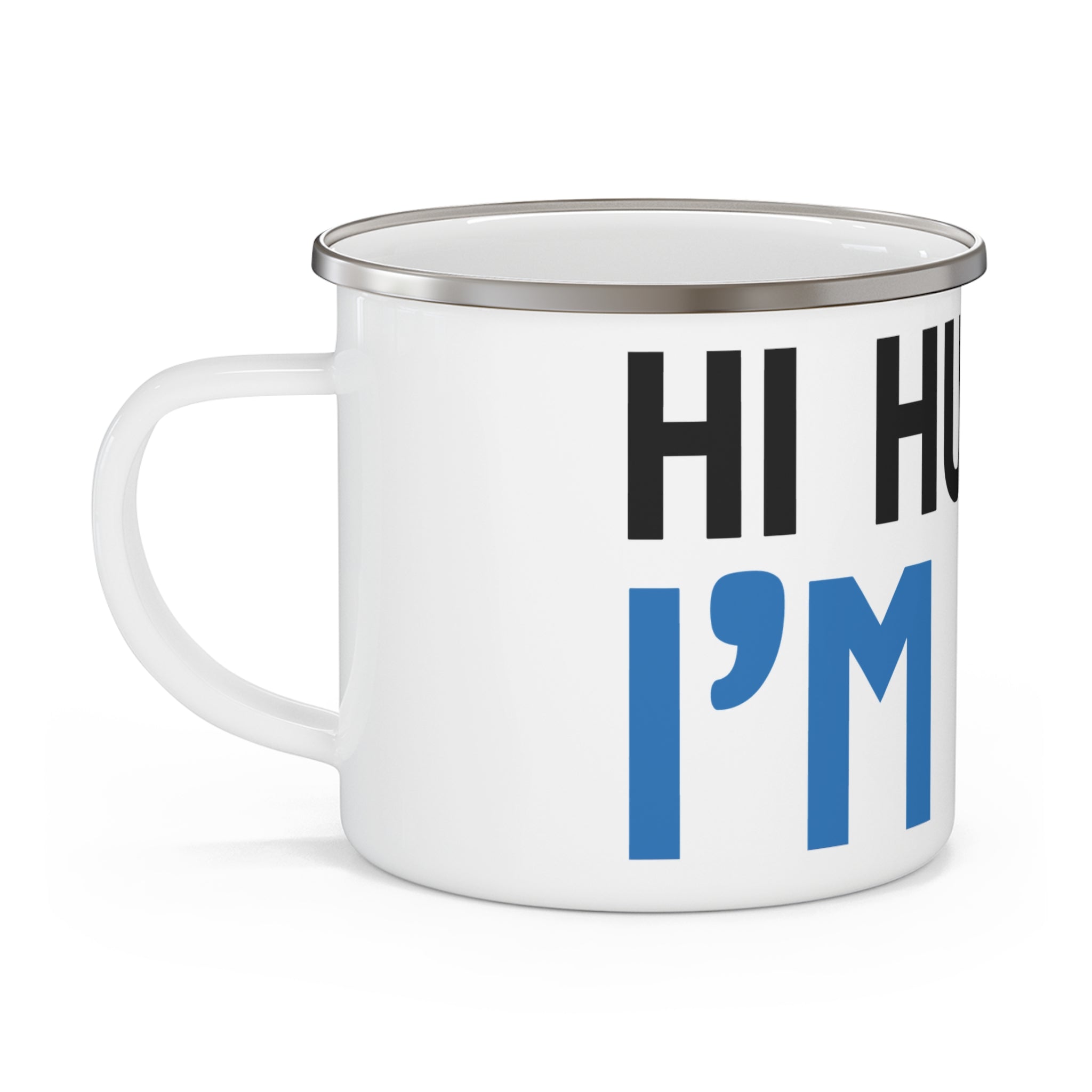 Enamel Camping Mug - "If I'm Hungry, I'm Dad" Funny Father's Day Coffee Cup