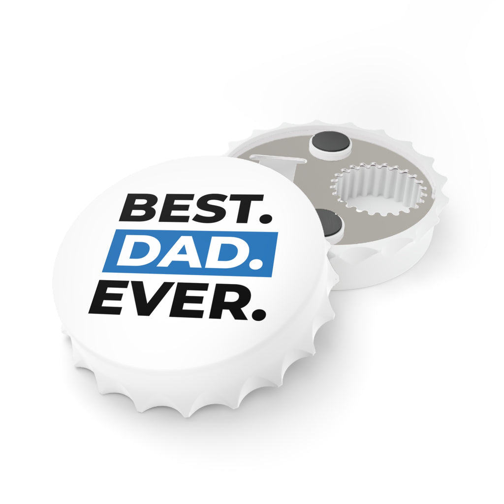 Best. Dad. Ever. Bottle Opener — Father's Day Gift