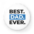 Best. Dad. Ever. Bottle Opener — Father's Day Gift